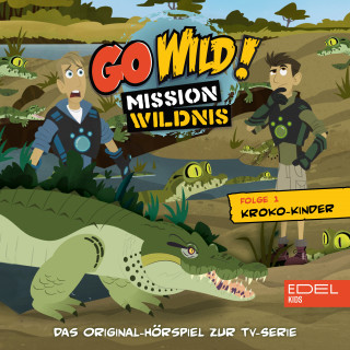 Go Wild! - Mission Wildnis: Folge 1: Kroko-Kinder / Wal gegen Kalmar (Das Original Hörspiel zur TV-Serie)