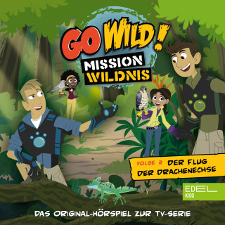 Go Wild! - Mission Wildnis: Folge 2: Die Buddelmeister der Savanne / Der Flug der Drachenechse (Das Original Hörspiel zur TV-Serie)
