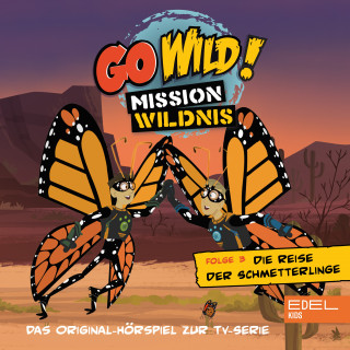 Go Wild! - Mission Wildnis: Folge 3: Die Reise der Schmetterlinge / Das Geheimnis der Regenwürmer (Das Original Hörspiel zur TV-Serie)