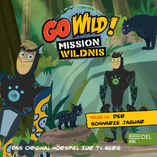 Go Wild! - Mission Wildnis: Folge 16: Das Geheimnis der Seidenspinnen / Der schwarze Jaguar (Das Original Hörspiel zur TV-Serie)