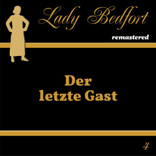 Lady Bedfort: Folge 4: Der letzte Gast