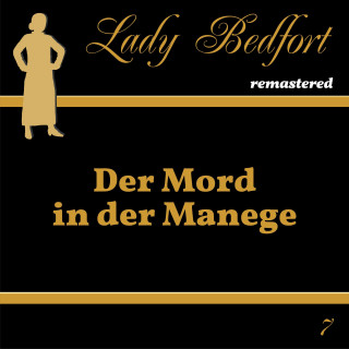 Lady Bedfort: Folge 7: Der Mord in der Manege