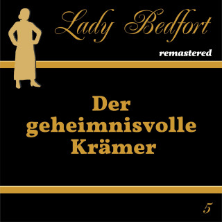 Lady Bedfort: Folge 5: Der geheimnisvolle Krämer