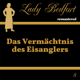 Lady Bedfort: Folge 8: Das Vermächtnis des Eisanglers