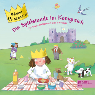 Kleine Prinzessin: Folge 5: Die Spielstunde im Königreich (Das Original-Hörspiel zur TV-Serie)