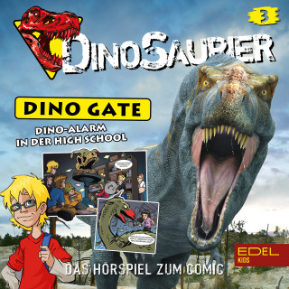 Dinosaurier - Dino Gate: Folge 3: Dino-Alarm in der High School (Das Hörspiel zum Comic)