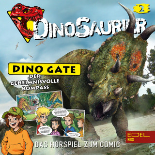 Dinosaurier - Dino Gate: Folge 2: Der geheimnisvolle Kompass (Das Hörspiel zum Comic)