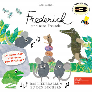 3Berlin, Leo Lionni: Frederick und seine Mäusefreunde - Das Liederalbum zu den Büchern (Instrumental-Versionen zum Mitsingen)