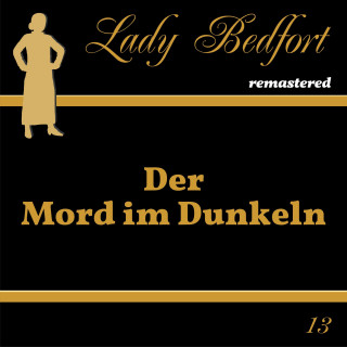 Lady Bedfort: Folge 13: Der Mord im Dunkeln