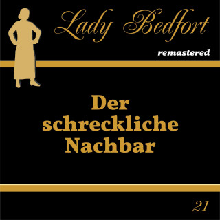 Lady Bedfort: Folge 21: Der schreckliche Nachbar