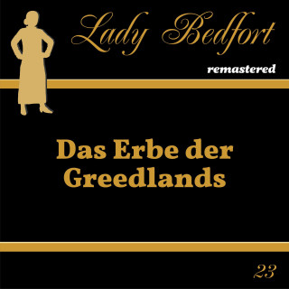 Lady Bedfort: Folge 23: Das Erbe der Greedlands