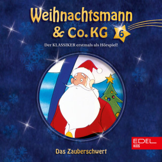 Weihnachtsmann & Co.KG: Folge 6: Das Zauberschwert / Strafe muss sein (Das Original-Hörspiel zur TV-Serie)