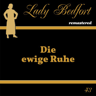 Lady Bedfort: Folge 43: Die ewige Ruhe