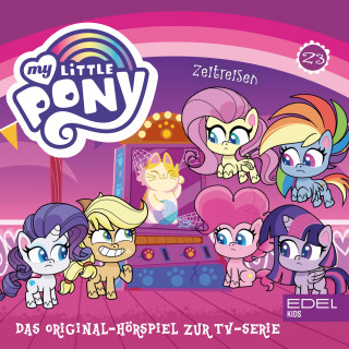 My little Pony: Folge 23: Zeitreisen / Apfelsaft für alle Ponys (Das Original-Hörspiel zur TV-Serie)