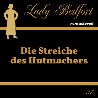 Lady Bedfort: Folge 37: Die Streiche des Hutmachers