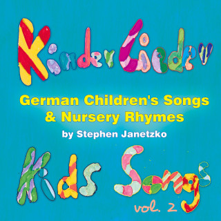 Stephen Janetzko: Kinderlieder - German Children's Songs & Nursery Rhymes - Kids Songs, Vol. 2