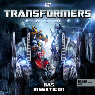 Transformers: Prime: Folge 12: Das Insekticon (Das Original-Hörspiel zur TV-Serie)