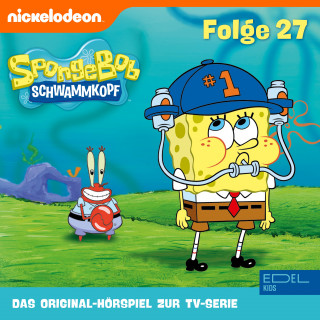 SpongeBob Schwammkopf: Folge 27 (Das Original-Hörspiel zur TV-Serie)