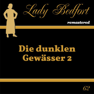 Lady Bedfort: Folge 62: Die dunklen Gewässer 2