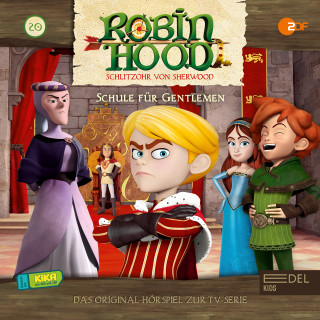 Robin Hood - Schlitzohr von Sherwood: Folge 20: Schule für Gentlemen (Das Original-Hörspiel zur TV-Serie)