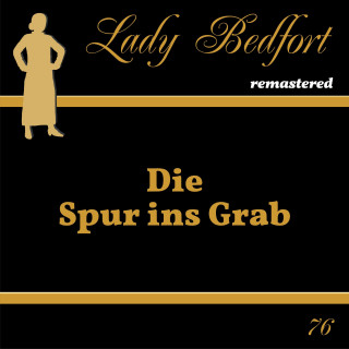 Lady Bedfort: Folge 76: Die Spur ins Grab