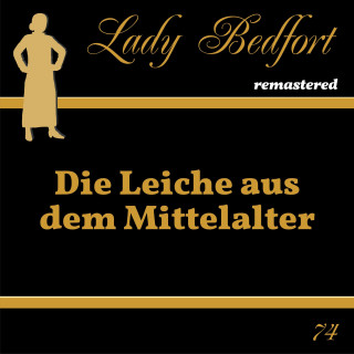 Lady Bedfort: Folge 74: Die Leiche aus dem Mittelalter