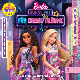 Barbie: Bühne frei für große Träume (Das Original-Hörspiel zum Film)