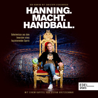 Bob Hanning: Hanning. Macht. Handball.