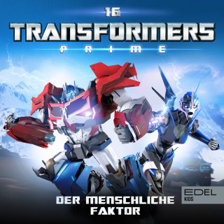 Transformers: Prime: Folge 16: Der menschliche Faktor (Das Original-Hörspiel zur TV-Serie)