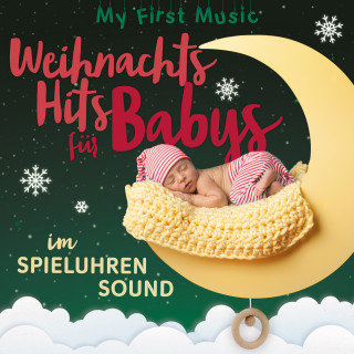 My first Music: Weihnachts-Hits Für Babys Im Spieluhrensound