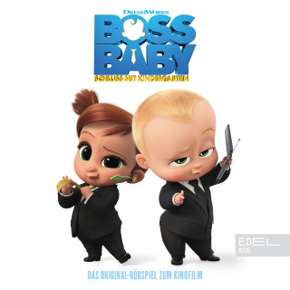 Boss Baby: Boss Baby 2 - Schluss mit Kindergarten (Das Original Hörspiel zum Kinofilm)
