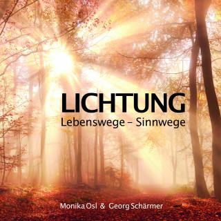 Georg Schärmer, Monika Osl: Lichtung