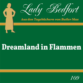 Lady Bedfort: Folge 109: Dreamland in Flammen