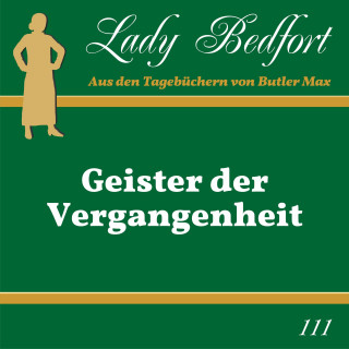 Lady Bedfort: Folge 111: Geister der Vergangenheit