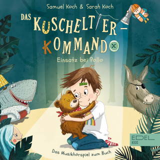 Das Kuscheltier-Kommando: Das Kuscheltier-Kommando - Einsatz bei Pollo (Das Musikhörspiel zum Buch von Samuel Koch & Sarah Koch)