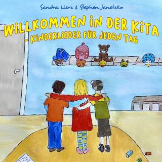 Sandra Lierz, Stephen Janetzko: Willkommen in der Kita - Kinderlieder für jeden Tag