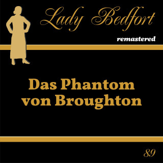 Lady Bedfort: Folge 89: Das Phantom von Broughton