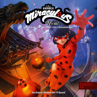 Miraculous: Shanghai - Die Legende von Lady Dragon (Das Original-Hörspiel zum TV-Special)