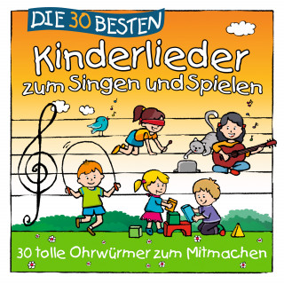 Simone Sommerland, Karsten Glück, die Kita-Frösche: Die 30 besten Kinderlieder zum Singen und Spielen