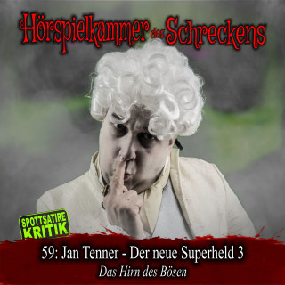 Hörspielkammer des Schreckens: Folge 59: Jan Tenner - Der neue Superheld 3 - Das Hirn des Bösen