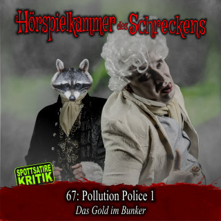 Hörspielkammer des Schreckens: Folge 67: Pollution Police 1 - Das Gold im Bunker