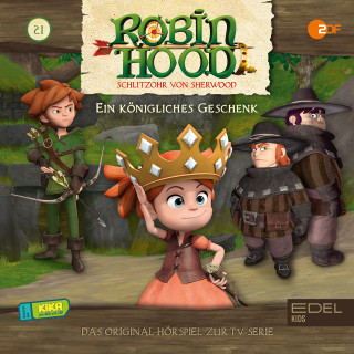 Robin Hood - Schlitzohr von Sherwood: Folge 21: Ein königliches Geschenk (Das Original-Hörspiel zur TV-Serie)