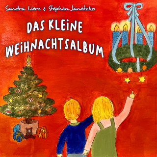 Sandra Lierz, Stephen Janetzko: Das kleine Weihnachtsalbum
