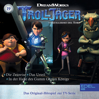 Trolljäger: Folge 19: Die Zeitreise / Das Urteil / In der Halle des Gumm Gumm Königs (Das Original-Hörspiel zur TV-Serie)