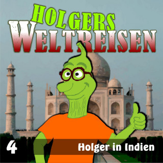 Holgers Weltreisen: Folge 4: Holger in Indien