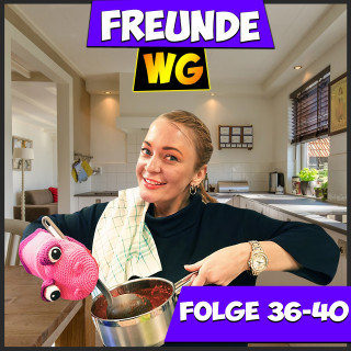 Freunde WG: Folge 36-40