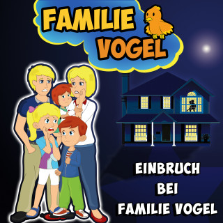 Familie Vogel: Einbruch bei Familie Vogel