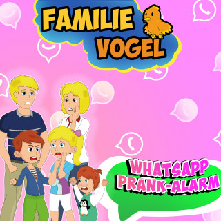 Familie Vogel: Whatsapp Prank-Alarm