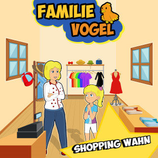 Familie Vogel, Spiel mit mir: Shopping Wahn