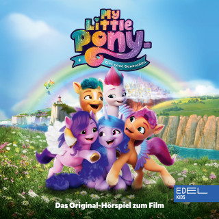 My little Pony: Eine neue Generation (Das Original-Hörspiel zum Film)